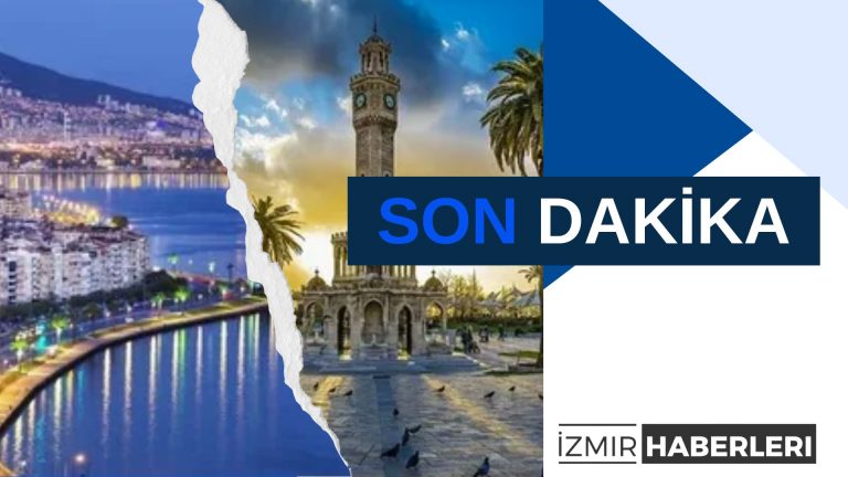 İzmir Haberleri: Şehirdeki Son Gelişmeleri Takip Edin