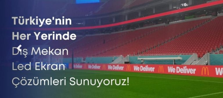 Dış Mekan LED Ekran Kullanımı ve Avantajları