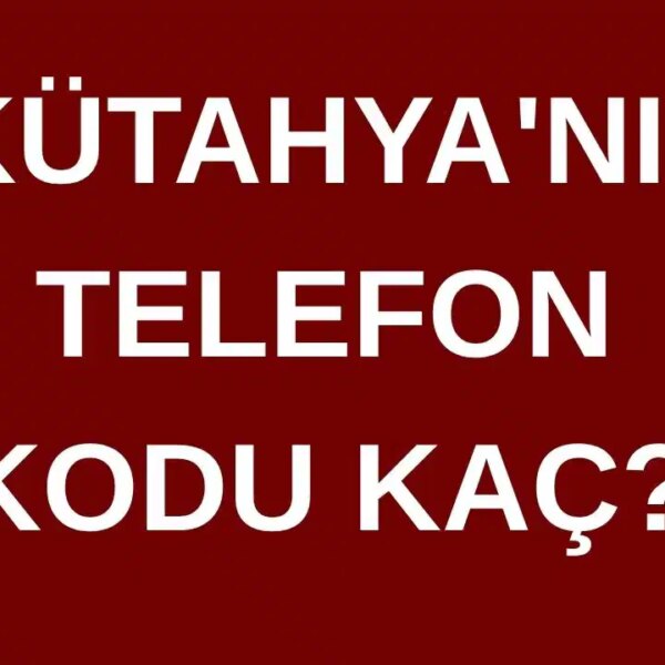 Kütahya'nın telefon kodu nedir? Kütahya'nın saha kodu nedir? – Türkiye haberlerini kırmak